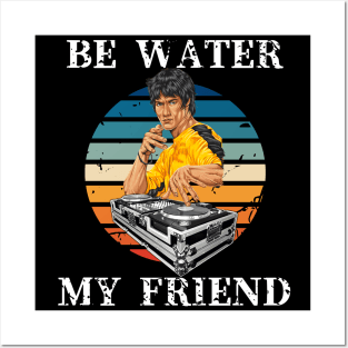 Be Water My Friend DJ 4 Posters and Art